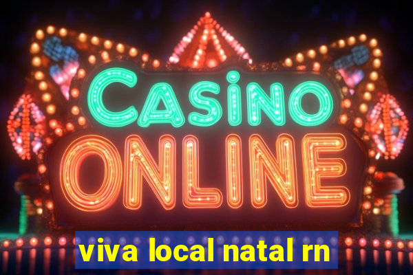 viva local natal rn